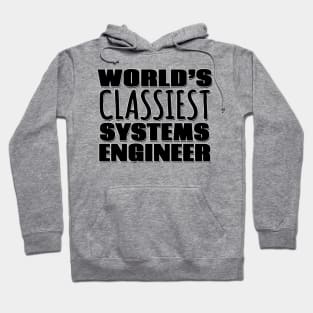 World's Classiest Systems Engineer Hoodie